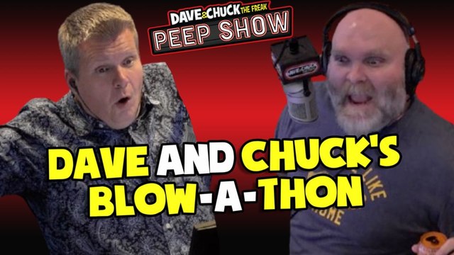 Peep Show: Dave & Chuck's Blow-A-Thon