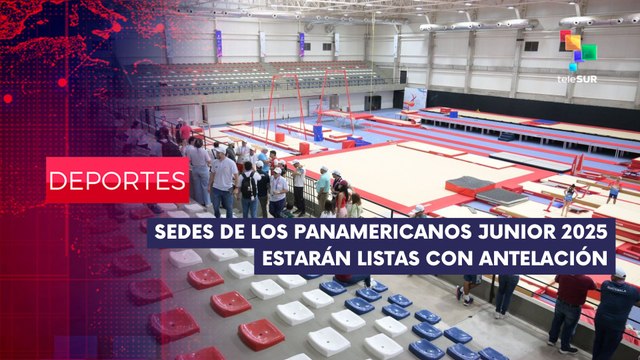 Listas con antelación sedes de Panamericanos Jr. 2025 DEPORTES EDICIÓN CENTRAL 22-04-2025