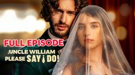 Uncle William, Please Say I Do!