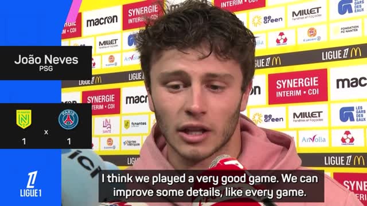 PSG 'can improve' - Neves after draw at Nantes