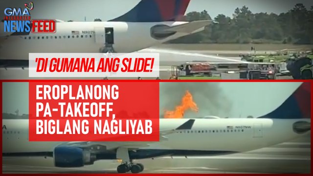'Di gumana ang slide! Eroplanong pa-takeoff, biglang nagliyab | GMA Integrated Newsfeed
