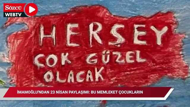 İmamoğlu'ndan 23 Nisan paylaşımı: Bu memleket çocukların