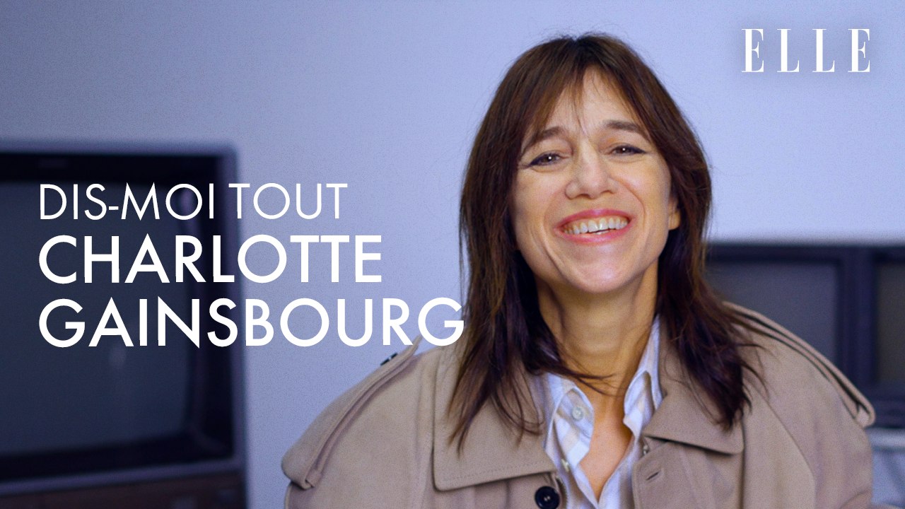 Dis-moi tout Charlotte Gainsbourg