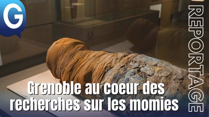 Reportage - Grenoble au coeur des recherches sur les momies