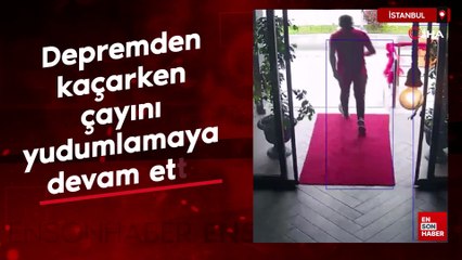 İstanbul'da depremden kaçarken çayını yudumlamaya devam etti