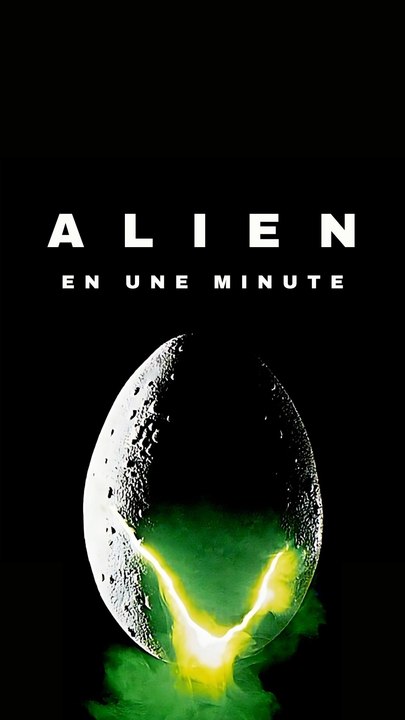 Alien en moins d'une minute