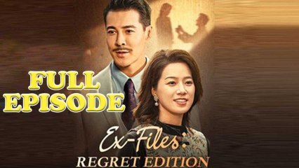 Ex Files Regret Edition Full Drama