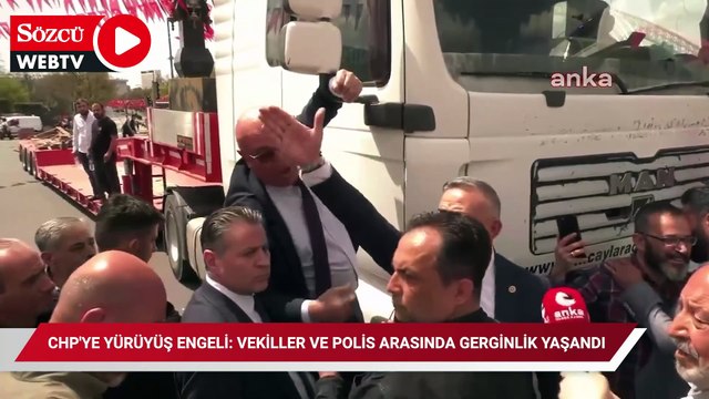 CHP'ye yürüyüş engeli: Vekiller ve polis arasında gerginlik yaşandı