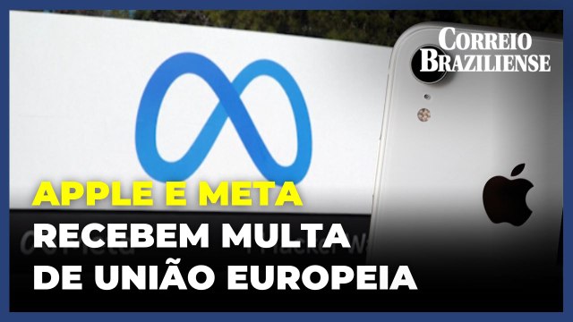 Nova Lei de Mercados Digitais: União Europeia aplica multas bilionárias à Meta e Apple
