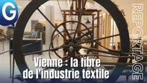 Reportage - Vienne : la fibre de l'industrie textile