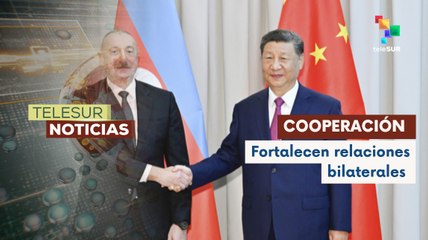 China y Azerbaiyán establecen una asociación estratégica integral