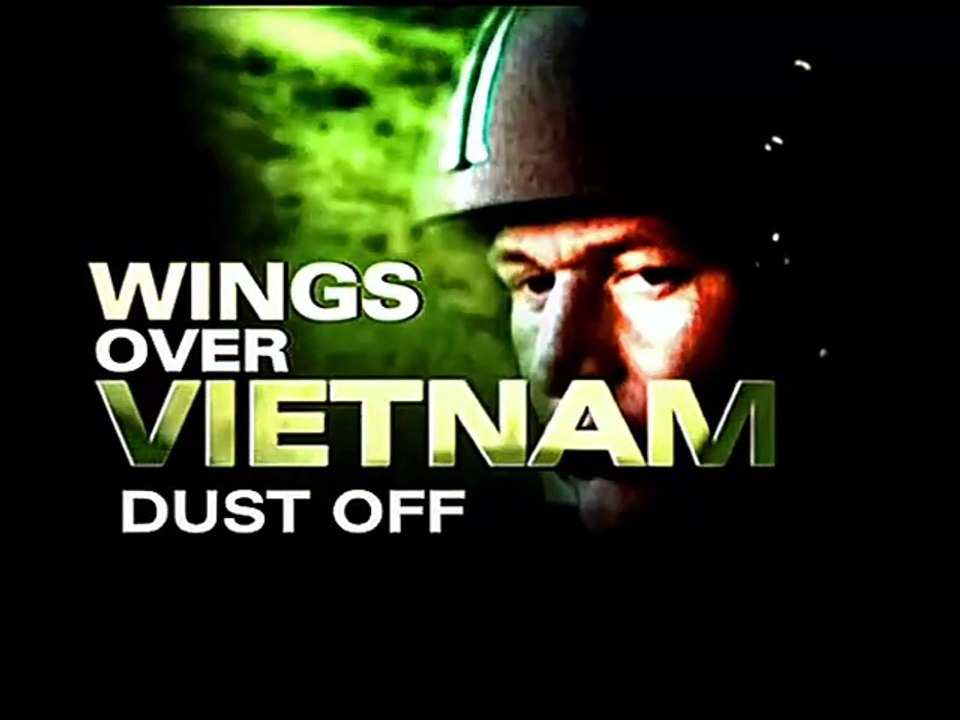 Wings Over Vietnam (2/8) : Dust Off