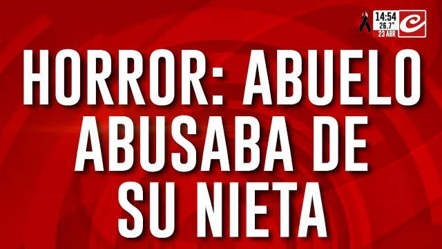 Abuelo abusaba de mi nieta: Lo hice porque ella se tiraba arriba mío
