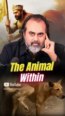 The Animal Within || Acharya Prashant