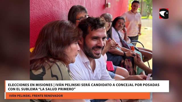 Elecciones en Misiones | Iván Pelinski será candidato a concejal por Posadas con el sublema “La Salud Primero”