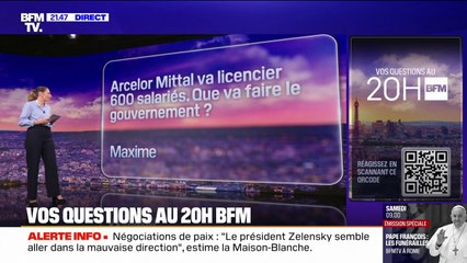 VOS QUESTIONS AU 20H BFM -  Arcelor Mittal va licencier 600 salariés. Que va faire le gouvernement ?