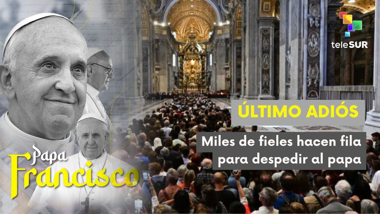 Miles de feligreses dan la despedida al Papa Francisco