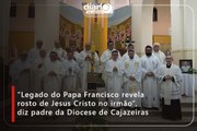 ”Legado do Papa Francisco revela rosto de Jesus Cristo no irmão”, diz padre da Diocese de Cajazeiras