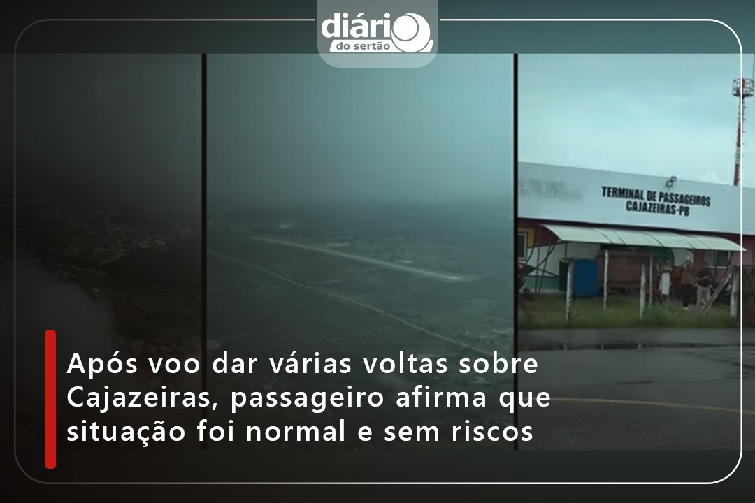 Após voo dar várias voltas sobre Cajazeiras, passageiro afirma que situação foi normal e sem riscos