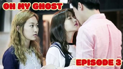 Oh my ghost Capitulo 3 en español