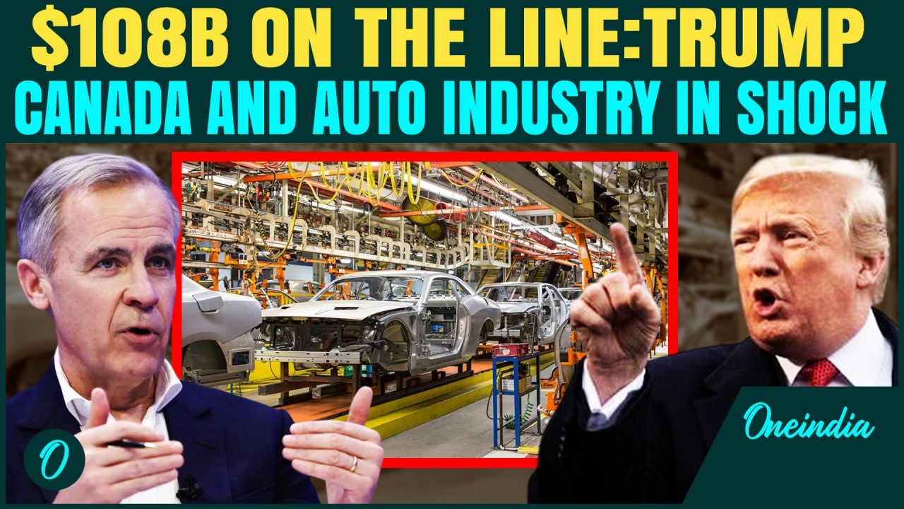 Watch: Trump Threatens Canada Warns Auto Tariffs ‘could Go Up’, Auto $108b On The Line For Industry