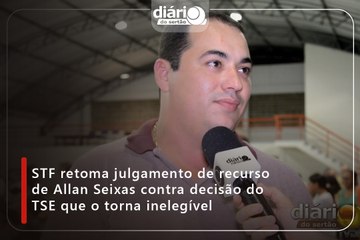 STF retoma julgamento de recurso de Allan Seixas contra decisão do TSE que o torna inelegível