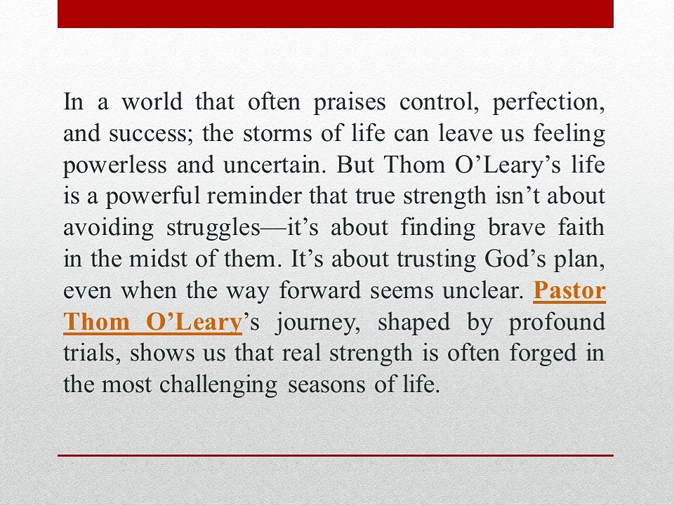 Pastor Thom O’Leary: Brave Faith and Strength in Life’s Storms