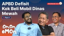 OMON-OMON - APBD DEFISIT KOK BELI MOBIL DINAS MEWAH (Part 1)