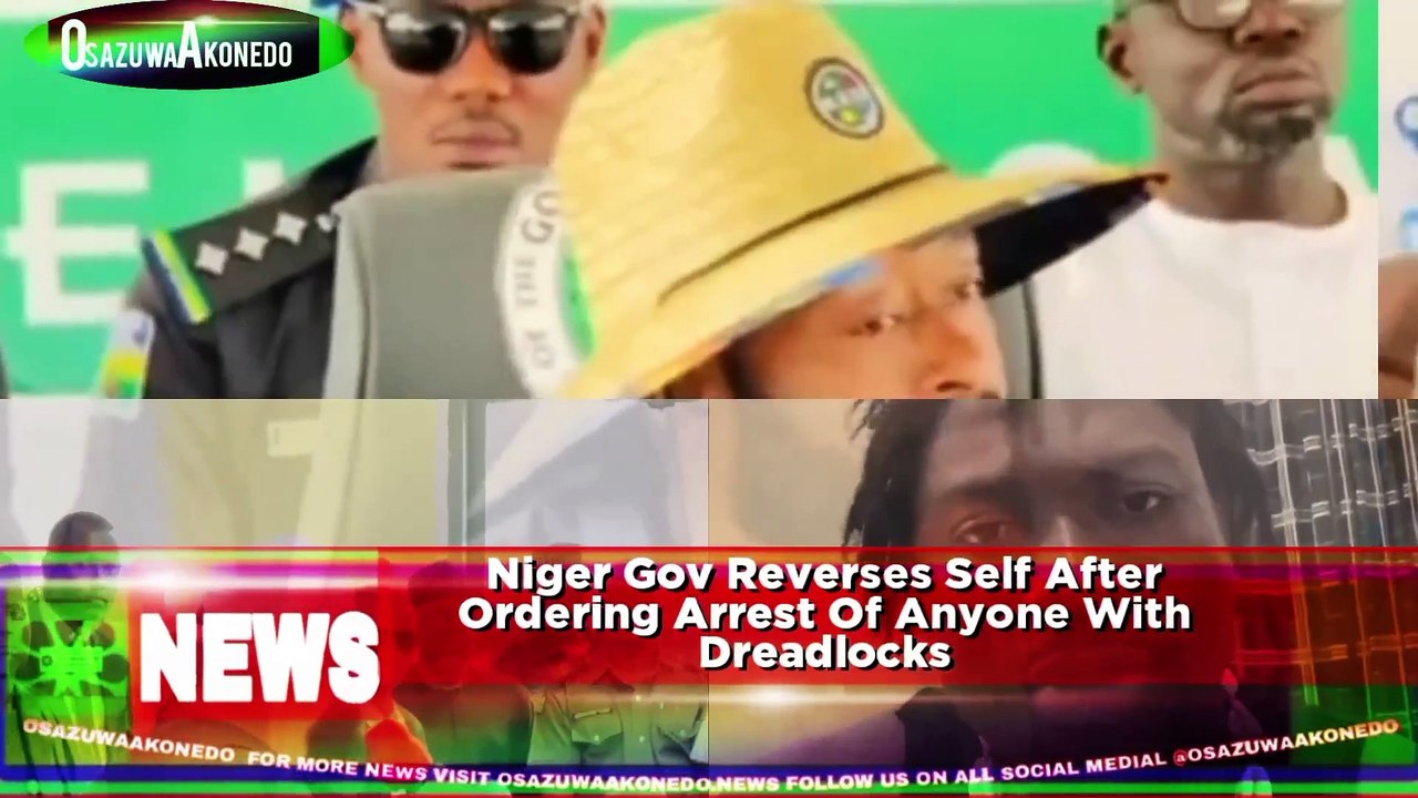 Niger Gov Reverses Self After Ordering Arrest Of Anyone With Dreadlocks