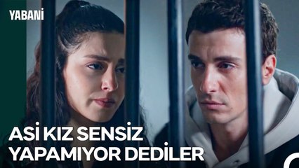 'Senin Burada Olman Dışında Başka Hiçbir Ağrım Yok' - Yabani