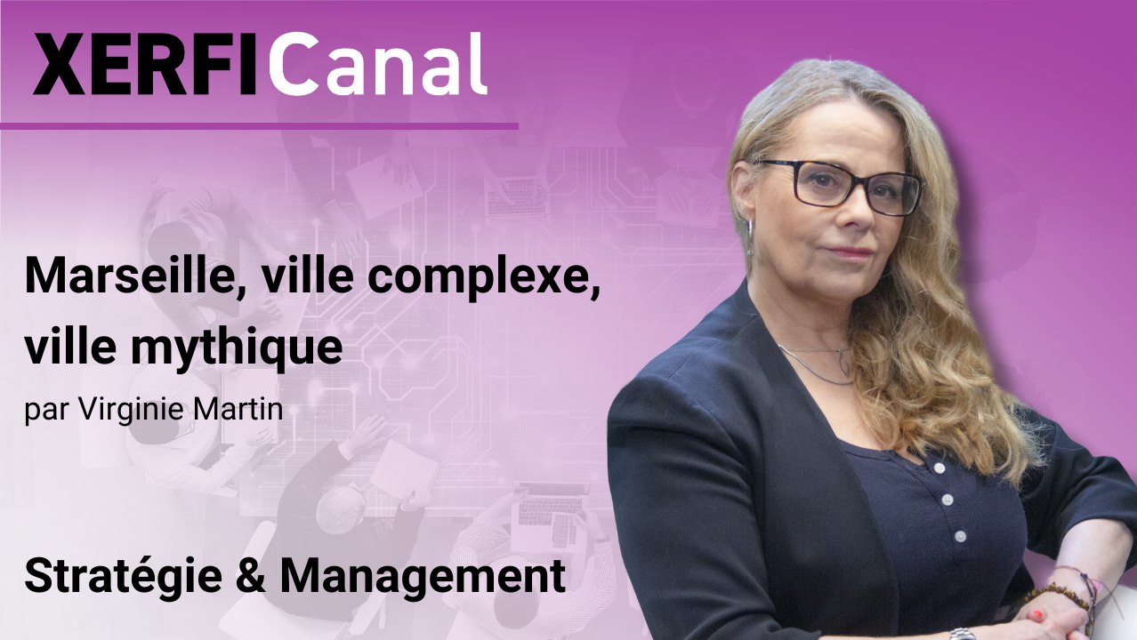 Marseille, ville complexe, ville mythique [Virginie Martin]
