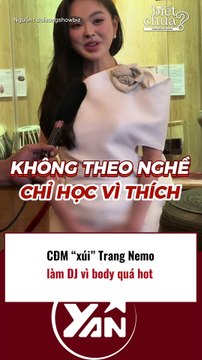 CĐM xúi Trang Nemo làm DJ vì body quá nóng bỏng