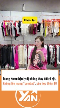 Trang Nemo hậu li dị chồng thay đổi rõ rệt