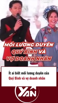 Ít ai biết về mối lương duyên giữa Quý Bình và vợ doanh nhân