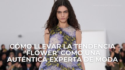 Cómo llevar la tendencia 'flower' como una auténtica experta de moda