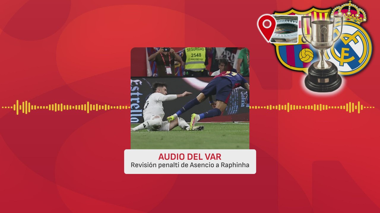 El AUDIO del VAR de DE BURGOS BENGOETXEA en el PENALTI de ASENCIO sobre RAPHINHA