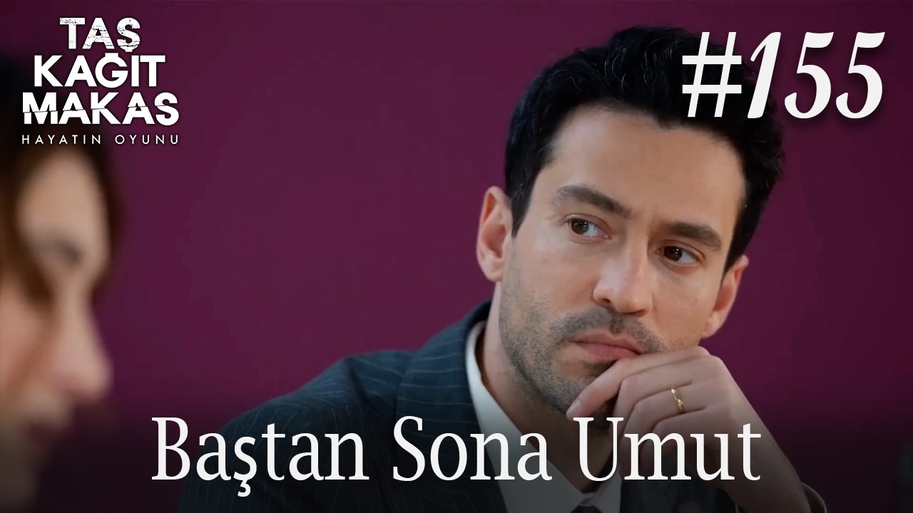 Baştan Sona Umut #155 - Taş Kağıt Makas