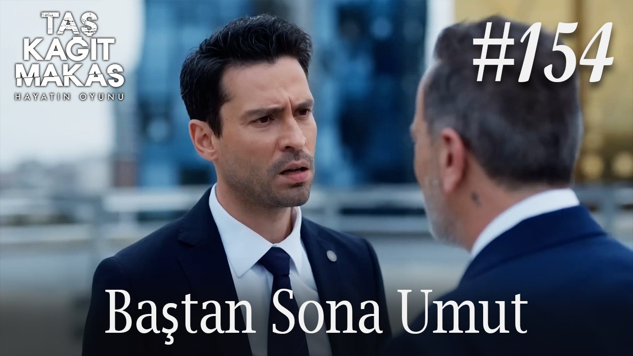 Baştan Sona Umut #154 - Taş Kağıt Makas