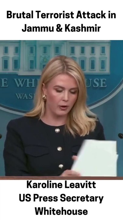 Brutal Terrorist Attack in Jammu & Kashmir - Karoline Leavitt, US Press Secretary, Whitehouse