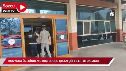 Konya'da üzerinden uyuşturucu çıkan şüpheli tutuklandı