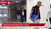 Kütahya’da fuhuş operasyonu; 6 gözaltı