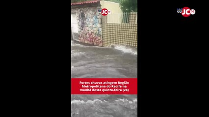 Fortes chuvas atingem Região Metropolitana do Recife na manhã desta quinta-feira (24)