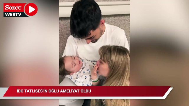 İdo Tatlıses'in oğlu ameliyat oldu