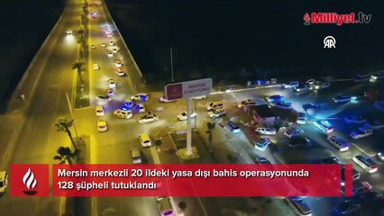 20 ilde yasa dışı bahis operasyonu: 128 şüpheli tutuklandı