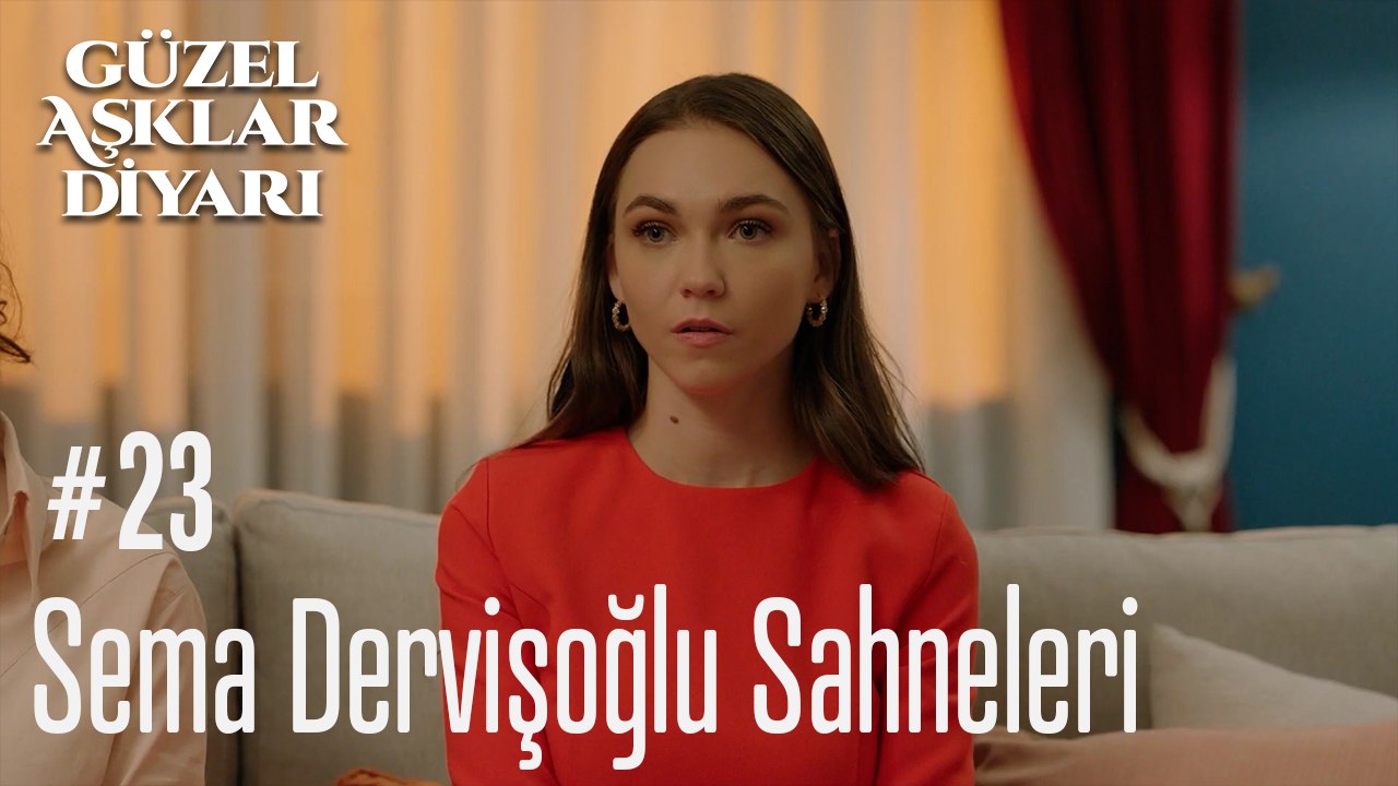 Sema Dervişoğlu Sahneleri - Güzel Aşklar Diyarı