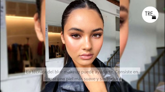 Así se hace el blur makeup paso a paso: la última tendencia para camuflar imperfecciones sin que se note