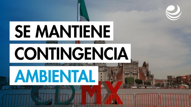 Se mantiene contingencia ambiental en la CDMX y Zona Metropolitana
