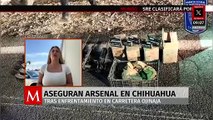 Aseguran arsenal en Chihuahua, tras enfrentamiento en carretera Ojinaga