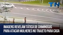 Imagens revelam tática de criminosos para atacar mulheres no trajeto para casa