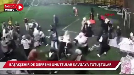 Başakşehir'de depremi unuttular kavgaya tutuştular